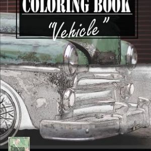 Vehicle Vintage Greyscale Photo Adult Coloring Book, Mind Relaxation Stress Relief: Just added color to release your stress and power brain and mind,