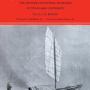 Junks of Central China: The Spencer Collection of Models at Texas A&M University