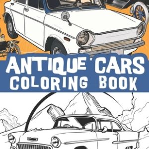 Antique cars coloring book: Classic automobiles, old cars, vintage and retro cars /stress and relaxation illustrations