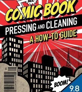 Comic Book Pressing and Cleaning: A How-To Guide