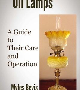 Oil Lamps A Guide To Their Care And Operation