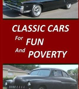 Classic Cars for Fun and Poverty: Sequel to "Roger Made Me Do It"