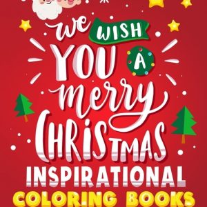 Merry Christmas Inspirational Coloring Books for Adults: Relaxation, Motivational Sayings Quote and Positive Affirmations