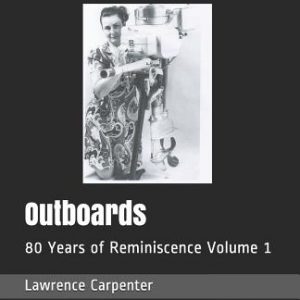 Outboards: 80 Years of Reminiscence Volume 1
