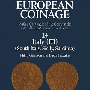 Medieval European Coinage: Volume 14, South Italy, Sicily, Sardinia: With a Catalogue of the Coins in the Fitzwilliam Museum, Cambridge