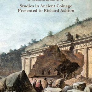 Presbeus: Studies in Ancient Coinage Presented to Richard Ashton