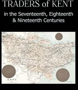 Tokens & Traders of Kent in the Seventeenth, Eighteenth & Nineteenth Centuries