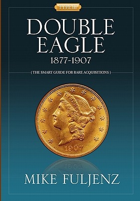Type III Double Eagles 1877-1907: A Numismatic History & Analysis