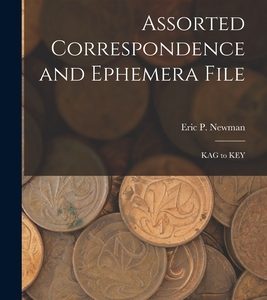 Assorted Correspondence and Ephemera File: KAG to KEY