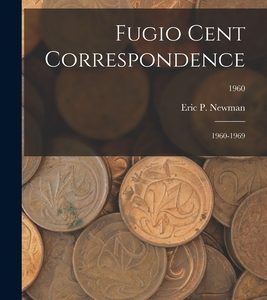 Fugio Cent Correspondence: 1960-1969; 1960
