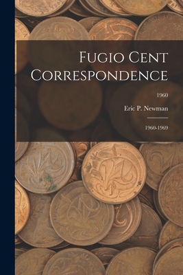Fugio Cent Correspondence: 1960-1969; 1960
