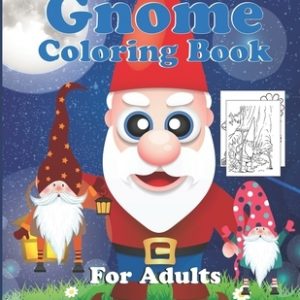 Gnome Coloring Book For Adults: Funny Holidays Adult Coloring Book