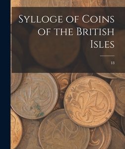 Sylloge of Coins of the British Isles; 18