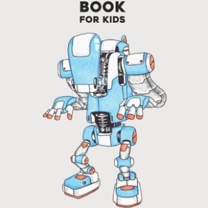 Robot Coloring Book for Kids Ages 4-8: Awesome Robot Coloring Book for Children