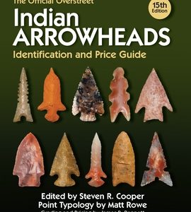 The Official Overstreet Indian Arrowheads Identification and Price Guide