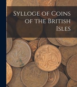Sylloge of Coins of the British Isles