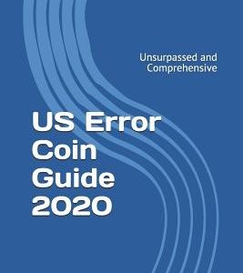 US Error Coin Guide 2020: Unsurpassed and Comprehensive - New Photographs
