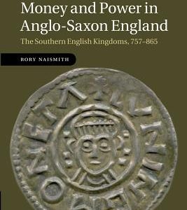 Money and Power in Anglo-Saxon England