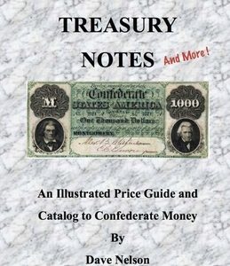 Confederate Treasury Notes: An Illustrated Guide & Catalog to Confederate Money