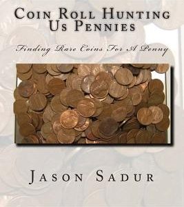 Coin Roll Hunting Us Pennies: Finding Rare Coins For A Penny