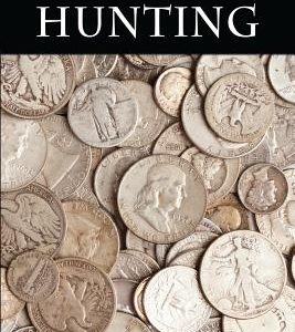 Coin Hunting Made Easy: Finding Silver, Gold and Other Rare Valuable Coins for Profit and Fun
