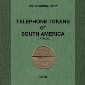 Telephone Tokens of South America.: Catalog.