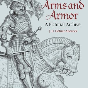 Medieval Arms and Armor: A Pictorial Archive