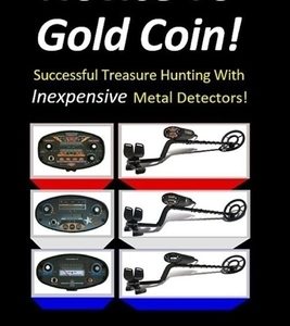 Novice To Gold Coin: : Successful Treasure Hunting With Inexpensive Metal Detectors