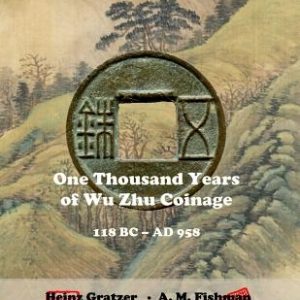 One Thousand Years of Wu Zhu Coinage 118 BC - AD 958