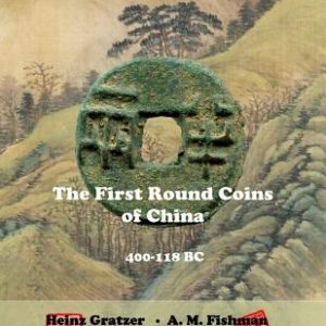 The First Round Coins of China, 400 - 118 BC