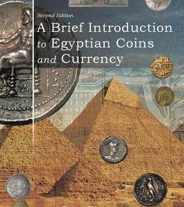 A Brief Introduction to Egyptian Coins and Currency: Second Edition