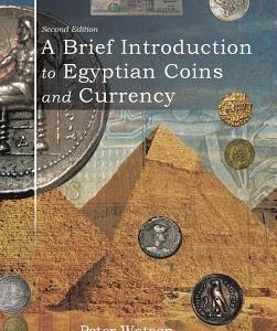 A Brief Introduction to Egyptian Coins and Currency: Second Edition