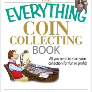 The Everything Coin Collecting Book: All You Need to Start Your Collection for Fun or Profit!