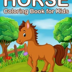 Horses Coloring Book for Kids: Jumbo Horse and Pony Coloring Book for Kids Ages 4-8