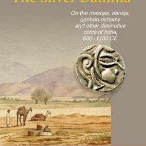 The Silver Damma: On the mashas, daniqs, qanhari dirhams and other diminutive coins of India, 600-1100 CE