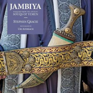 Jambiya: Daggers from the Ancient Souqs of Yemen