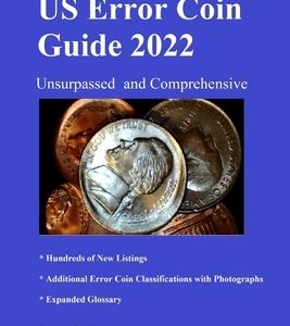 U.S. Error Coin Guide 2022: Comprehensive and unsurpassed
