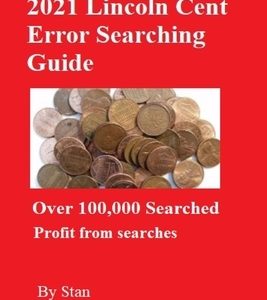 2021 Lincoln Cent Error Searching Guide: 100,000 Coins Searched