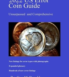2022 US Error Coin Guide: Unsurpassed and Comprehensive