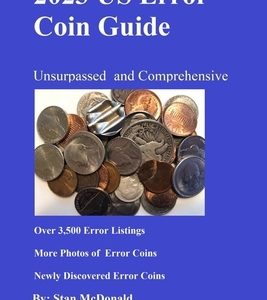 2023 US Error Coin Guide: Unsurpassed and Comprehensive