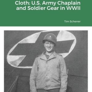 The Men of the Khaki Cloth: U.S. Army Chaplain and Soldier Gear in WWII