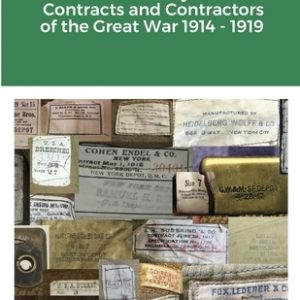 U. S. Army Uniform Contracts and Contractors of the Great War 1914 - 1919