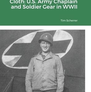 The Men of the Khaki Cloth: U.S. Army Chaplain and Soldier Gear in WWII