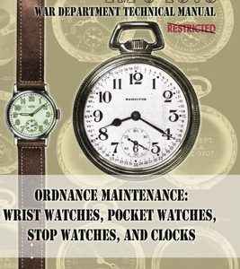 Ordnance Maintenance: Wrist Watches, Pocket Watches, Stop Watches and Clocks