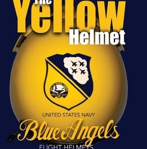 The Yellow Helmet: : United States Navy Blue Angels Flight Helmets History-Development-Evolution