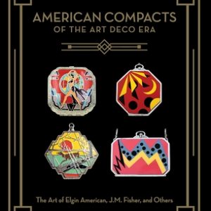 American Compacts of the Art Deco Era: The Art of Elgin American, J.M. Fisher, and Others