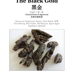 The Black Gold, Part I.: Natural Form of Agarwood