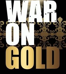 The War on Gold
