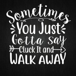 Sometimes You Just Gotta Say Cluck It And Walk Away: Recipe Notebook to Write In Favorite Recipes - Best Gift for your MOM - Cookbook For Writing Reci