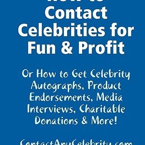 How to Contact Celebrities for Fun and Profit